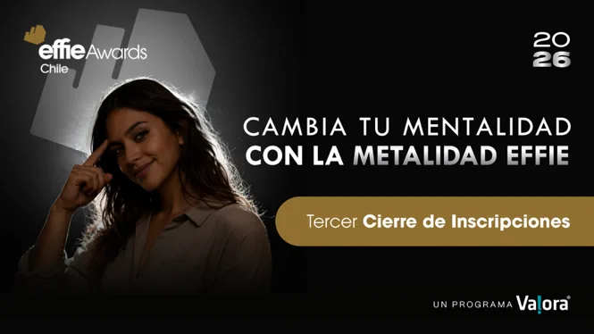 Effie Awards Chile 2026: Tercer Cierre de Inscripciones